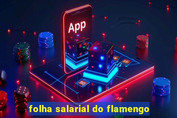 folha salarial do flamengo